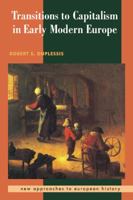 Transitions to Capitalism in Early Modern Europe (New Approaches to European History) 1108417655 Book Cover