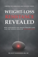 Weight-Loss Resistance Revealed: Why Your Body May Resist Weight Loss And The Hidden Role Of Inflammation (Chronic Inflammation and your Diet) B0H4VY6WZC Book Cover