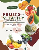 Fruits for Vitality Your Health Guide: Nutrition from Nature’s Finest B0FQCQ4V53 Book Cover