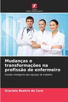 Mudanças e transformações na profissão de enfermeiro 620654673X Book Cover
