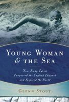 Young Woman and the Sea: How Trudy Ederle Conquered the English Channel and Inspired the World 0063305399 Book Cover