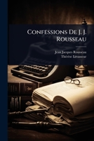Confessions De J. J. Rousseau 1024481158 Book Cover