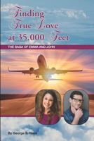 Finding True Love at 35,000 Feet: The Saga of Emma and John 0970714262 Book Cover