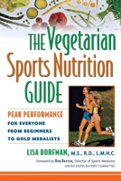 The Vegetarian Sports Nutrition Guide: Peak Performance for Everyone from Beginners to Gold Medalists 0471348082 Book Cover