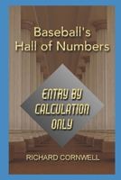Baseball's Hall of Numbers: Entry by Calculation Only: 2026 Updates B0GKP7JBRC Book Cover