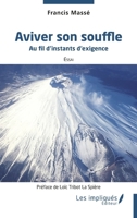 Aviver son souffle: Au fil d’instants d’exigence (French Edition) 2385419513 Book Cover