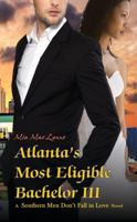 Atlanta's Most Eligible Bachelor III 1943651140 Book Cover