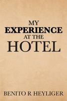 My Experience at the Hotel 1984566164 Book Cover