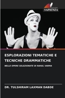 Esplorazioni Tematiche E Tecniche Drammatiche (Italian Edition) 6202331976 Book Cover