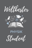 Weltbester Physik Student: A5 Notizbuch STUDIENPLANER f�r Physik Studenten - zuk�nftige Physiker - zum Studienstart - Erstes Semester - Abitur - witzige Geschenkidee - Wissenschaft 1707813264 Book Cover