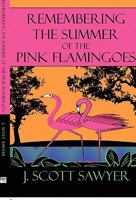 Remembering the Summer of the Pink Flamingoes 1448975921 Book Cover