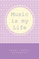 Music is my Life - Sheet Music Notebook: manuscript, sheet music, staff sheets notebook for musicians - 6x9 inches 100 pages 107693661X Book Cover