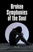 Broken Symphonies of the Soul 9916396183 Book Cover