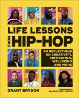 Life Lessons from Hip-Hop: 50 Reflections on Creativity, Motivation and Wellbeing 0241567084 Book Cover