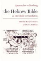 Approaches to Teaching the Hebrew Bible As Literature in Translation (Approaches to Teaching World Literature) 087352523X Book Cover