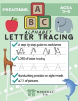 Preschool Alphabet Letter Tracing: Handwriting workbook and motor skill practice with step by step guide for each letter: Lots of tracing for kindergarteners and preschoolers age 3-5. 1678510416 Book Cover