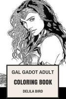 Gal Gadot Adult Coloring Book: Justice League Star and Wonder Woman, Beautiful Actress and Cute Model Inspired Adult Coloring Book 1979905207 Book Cover