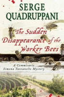 The Sudden Disappearance of the Worker Bees: A Thriller 1628725281 Book Cover