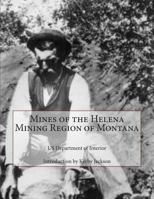 Mines of the Helena Mining Region of Montana 1500966983 Book Cover