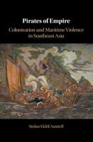 Pirates of Empire: Colonisation and Maritime Violence in Southeast Asia 1108484212 Book Cover
