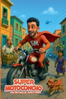 Súper Motoconcho (Spanish Edition) B0FR8G4ZG3 Book Cover