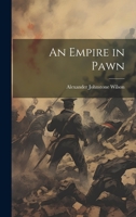 An Empire in Pawn 1022101374 Book Cover