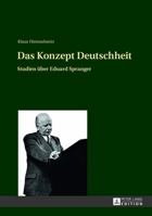 Das Konzept Deutschheit: Studien Ueber Eduard Spranger 3631624174 Book Cover