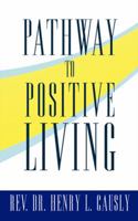 Pathway to Positive Living 1426915462 Book Cover