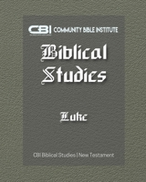The Book of Luke: CBI Biblical Studies | New Testament B0CD111GFZ Book Cover