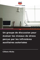Un groupe de discussion pour évaluer les niveaux de stress perçus par les infirmières auxiliaires autorisées (French Edition) 6208576741 Book Cover