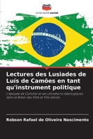 Lectures des Lusiades de Luís de Camões en tant qu'instrument politique: L'épopée de Camões et ses utilisations idéologiques dans le Brésil des XIXe et XXe siècles (French Edition) 6208749352 Book Cover