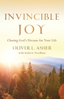 Invincible Joy: Chasing God's Dreams For Your Life 1956267778 Book Cover