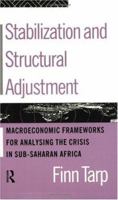 Stabilization and Structural Adjustment: Macroeconomic Frameworks for Analyzing the Crisis in Sub-Saharan Africa 0415081807 Book Cover