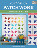 Turnabout Patchwork: Simple Quilts with a Twist 1604689846 Book Cover