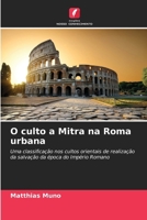O culto a Mitra na Roma urbana (Portuguese Edition) 6209835295 Book Cover