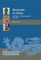 Museums in China: The Politics of Representation After Mao 1843838885 Book Cover
