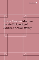 Marxism and the Philosophy of Science : A Critical History : The First Hundred Years 1786634260 Book Cover