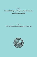 The Colonial Clergy of Virginia, North Carolina, and South Carolina 0806307315 Book Cover