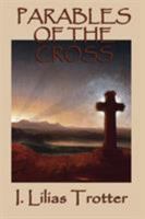 Parables of the Cross 1617209945 Book Cover