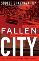 Fallen City : The Murder of Geeta and Sanjay Chopra and Delhi's Descent from Grace 819689581X Book Cover