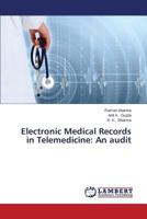 Electronic Medical Records in Telemedicine: An audit 3659199060 Book Cover