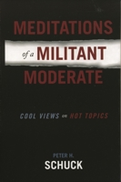 Meditations of a Militant Moderate: Cool Views on Hot Topics 074253961X Book Cover
