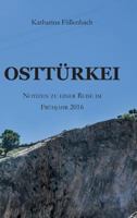 OSTTÜRKEI: Notizen zu einer Reise im Frühjahr 2016 3743962667 Book Cover