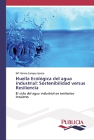 Huella Ecol�gica del agua industrial: Sostenibilidad versus Resiliencia 620243063X Book Cover