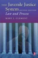 The Juvenile Justice System: Law and Process 0750698101 Book Cover