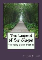 The Legend of Sir Guyon: Book II of the Fairy Queen 1523366826 Book Cover