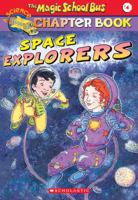 Space Explorers (The Magic School Bus Chapter Book, #4) 0439114934 Book Cover