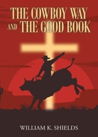 The Cowboy Way and The Good Book B0GYHSN8TK Book Cover