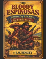The Bloody Espinosas: Americas first serial killers: The Brothers Revenge B0H9BKHWK9 Book Cover