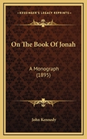 On The Book Of Jonah: A Monograph 1377998096 Book Cover